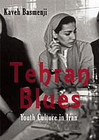 Tehran blues : how Iranian youth rebelled against Iran's founding fathers