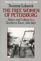The free women of Petersburg : status and culture in a southern town, 1784-1860