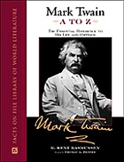Mark Twain A to Z : the essential reference to his life and writings