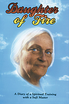 Daughter of fire : a diary of a spiritual training with a Sufi master