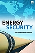 Energy security : re-measuring the world by  Sascha Müller-Kraenner 