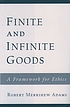 Finite and infinite goods : a framework for ethics 著者：  Robert Merrihew Adams 