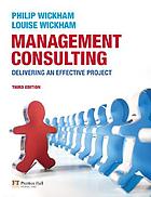 Management consulting : delivering an effective project