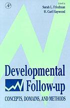 Developmental follow-up : concepts, domains, and methods