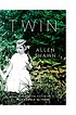 Twin : a memoir 著者：  Allen Shawn 