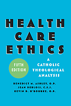 Health care ethics a Catholic theological analysis