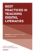 Best practices in teaching digital literacies by Evan Ortlieb