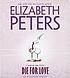 Die for love door Elizabeth Peters