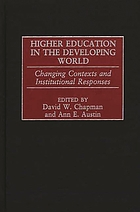 Higher education in the developing world : changing contexts and institutional responses