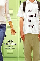 So hard to say by Alex Sanchez