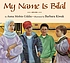 My name is Bilal 著者：  Asma Mobin-Uddin 