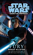 Star Wars. Legacy of the force : fury
