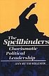 The spellbinders : charismatic political leadership 著者：  Ann Ruth Willner 