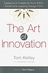 The art of innovation : lessons in creativity... door Tom Kelley