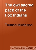 The owl sacred pack of the Fox Indians