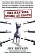 The men who stare at goats de Jon Ronson