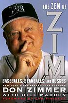 The Zen of Zim : baseballs, beanballs, and bosses