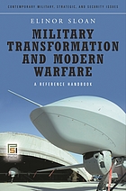 Military transformation and modern warfare : a reference handbook