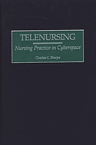 Telenursing : nursing practice in cyberspace