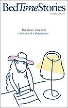 BedTimeStories : the short, long, and tall tales of a sleepwriter