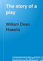 The story of a play; a novel,