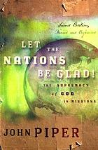 Let the nations be glad! : the supremacy of God in missions