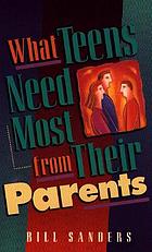 What teens need most from their parents