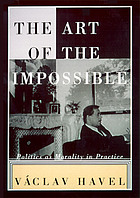 The art of the impossible : politics as morality in practice : speeches and writings, 1990-1996