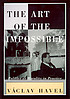 The art of the impossible : politics as morality in practice : speeches and writings, 1990-1996