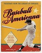 Baseball Americana : treasures from the Library of Congress