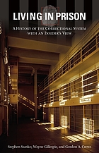 Living in prison : a history of the correctional system with an insider's view