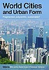 World cities and urban form : fragmented, polycentric, sustainable?