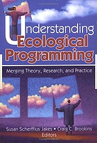 Understanding ecological programming : merging theory, research, and practice