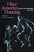 I see America dancing: selected readings, 1685-2000
