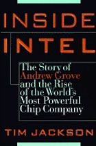 Inside Intel : Andy Grove and the rise of the world's most powerful chip company