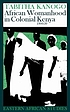 African womanhood in colonial Kenya, 1900-50 von Tabitha M Kanogo