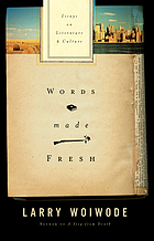 Words made fresh : essays on literature and culture