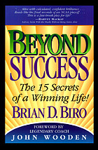 Beyond success : the 15 secrets of a winning life!