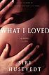 What I loved : a novel de Siri Hustvedt