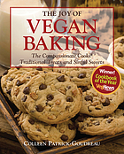 The joy of vegan baking : the compassionate cooks' traditional treats and sinful sweets