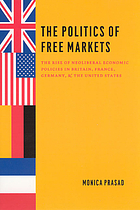 The politics of free markets : the rise of neoliberal economic policies in Britain, France, Germany, and the United States