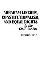 Abraham Lincoln, constitutionalism and equal rights in the civil war era
