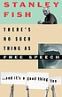 There's no such thing as free speech, and it's a good thing, too