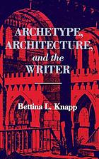 Archetype, architecture, and the writer