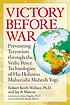 Victory before war : preventing terrorism through the Vedic peace technologies of His Holiness Maharishi Mahesh Yogi
