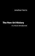 The new art history : a critical introduction by  Jonathan Harris 