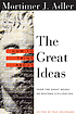 How to think about the great ideas : from the great books of Western civilization