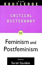 The Routledge critical dictionary of feminism and postfeminism
