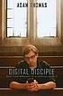 Digital disciple : real Christianity in a virtual... by  Adam Thomas 
