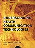 Understanding health communication technologies